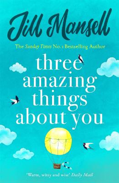 Three Amazing Things About You: A touching novel about love, heartbreak and new beginnings by Jill Mansell