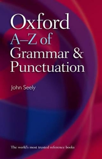 Oxford A-Z of Grammar and Punctuation by John Seely 9780199233465 [USED COPY]