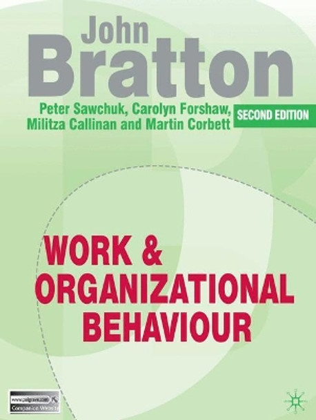 Work and Organizational Behaviour: Understanding the Workplace by John Bratton 9780230230613 [USED COPY]