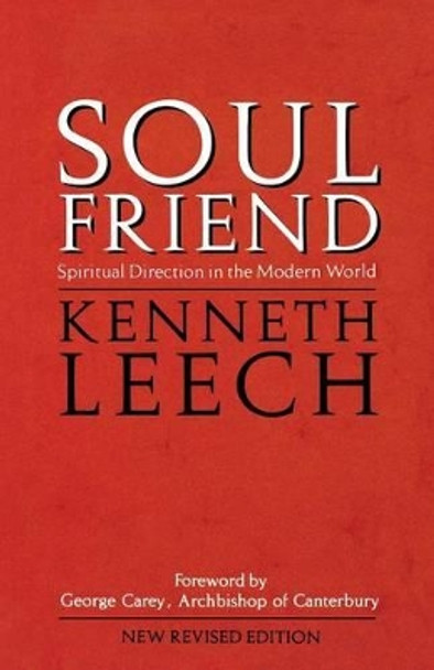 Soul Friend: Spiritual Direction in the Modern World by Kenneth Leech 9780232520583 [USED COPY]