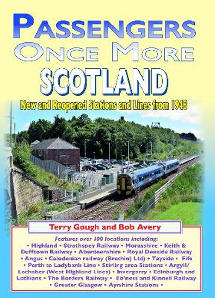 Passengers once more SCOTLAND: New and reopened Stations and Lines from1948: 2020 by Terry Gough and Bob Avery