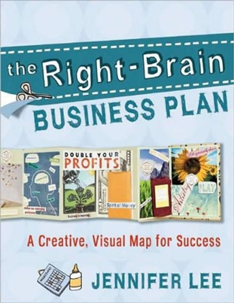 The Right-brain Business Plan: A Creative, Visual Map for Success by Jennifer Lee 9781577319443 [USED COPY]