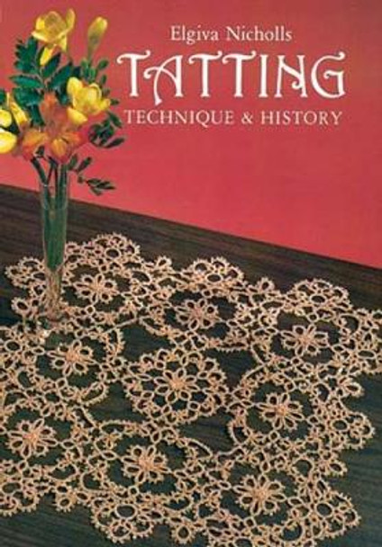 Tatting: Technique and History by Elgiva Nicholls 9780486246123 [USED COPY]