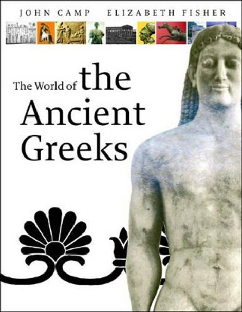 Exploring the World of the Ancient Greeks by John Camp 9780500051122 [USED COPY]