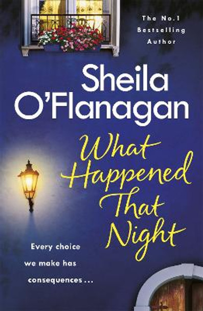 What Happened That Night: A page-turning read by the No. 1 Bestselling author by Sheila O'Flanagan