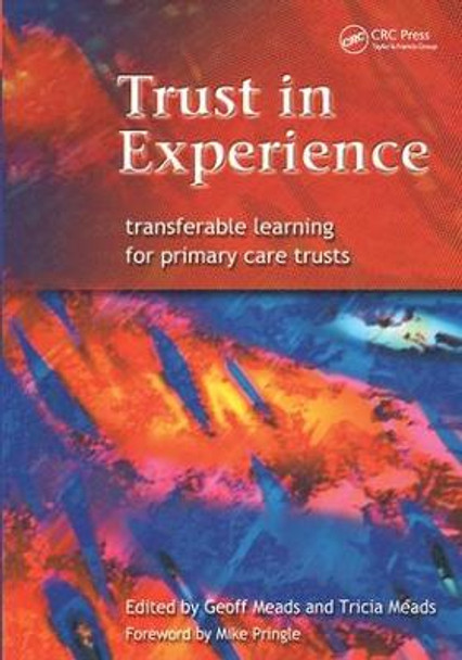 Trust in Experience: Transferable Learning for Primary Care Trusts by Geoff Meads