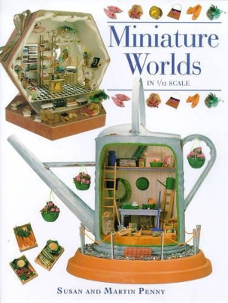 Miniature Worlds in 1/12th Scale by Susan Penny 9780715305768 [USED COPY]