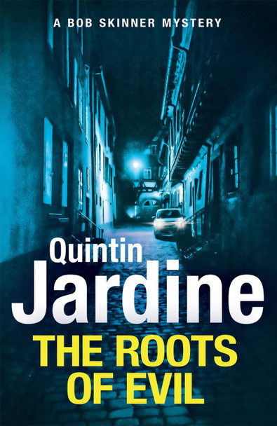 The Roots of Evil Quintin Jardine 9781472255921