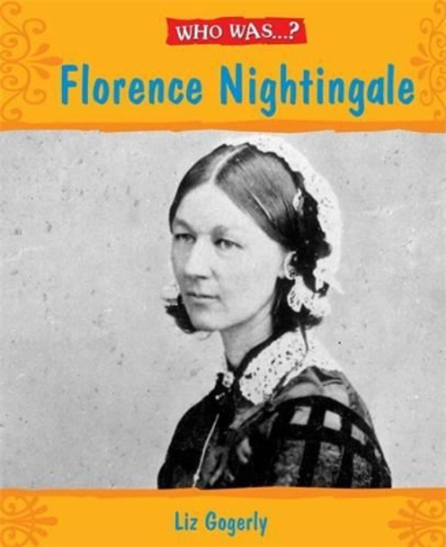 Florence Nightingale? by Liz Gogerly 9780750259873 [USED COPY]