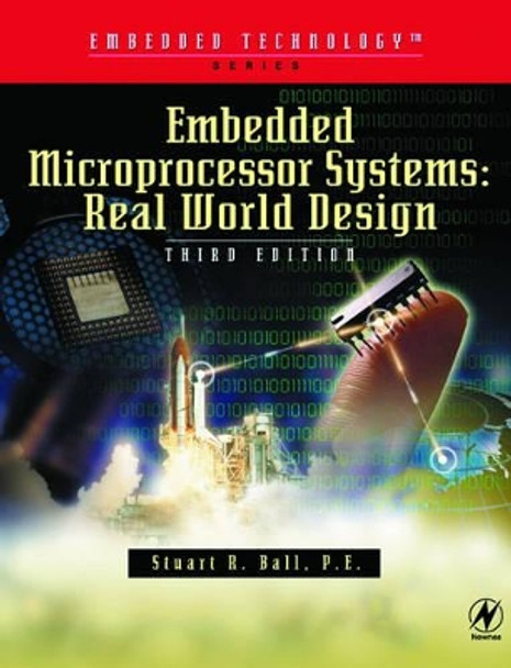 Embedded Microprocessor Systems: Real World Design by Stuart Ball 9780750675345 [USED COPY]