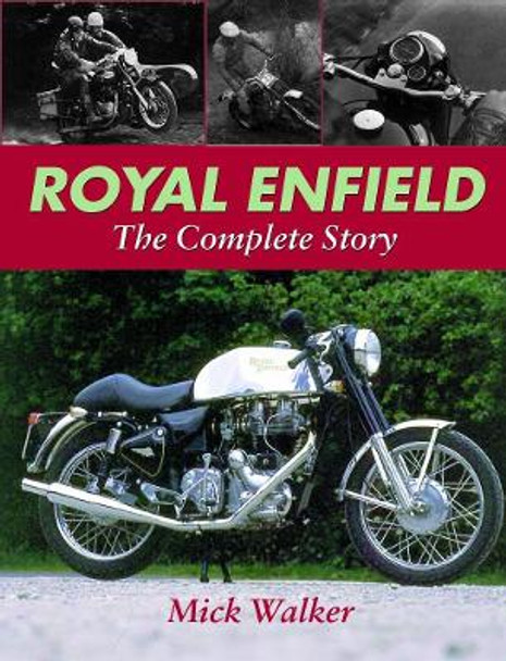Royal Enfield: the Complete Story by Mick Walker