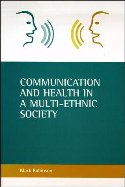 Communication and health in a multi-ethnic society by Mark Robinson