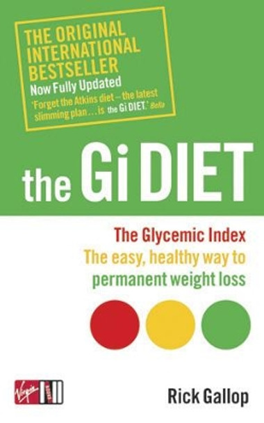 The Gi Diet (Now Fully Updated): The Glycemic Index; The Easy, Healthy Way to Permanent Weight Loss by Rick Gallop 9780753509180 [USED COPY]