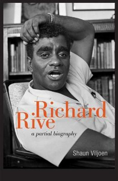 Richard Rive: A partial biography by Shaun Viljoen