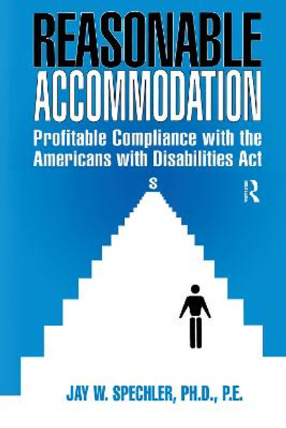 Reasonable Accommodation: Profitable Compliance with the Americans with Disabilities Act by Jay W. Spechler