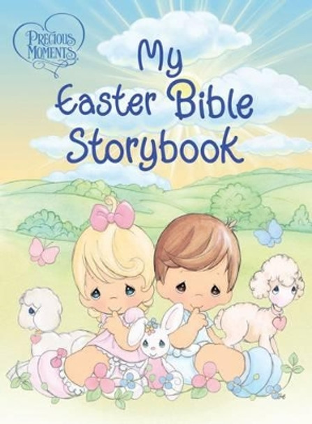 Precious Moments: My Easter Bible Storybook by Precious Moments 9781400319367 [USED COPY]