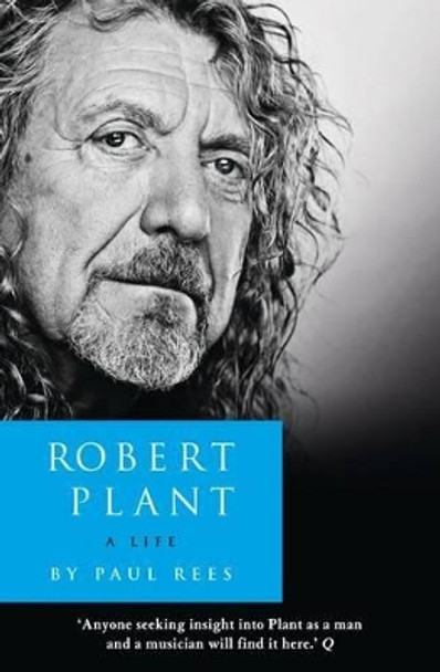 Robert Plant: A Life by Paul Rees 9780007945146 [USED COPY]