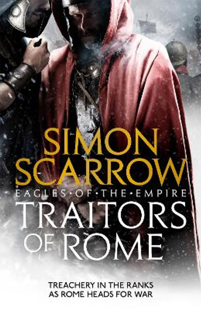 Traitors of Rome (Eagles of the Empire 18) by Simon Scarrow