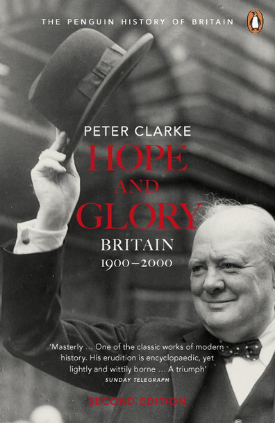 Hope and Glory: Britain 1900-2000 by Peter Clarke 9780141011752 [USED COPY]