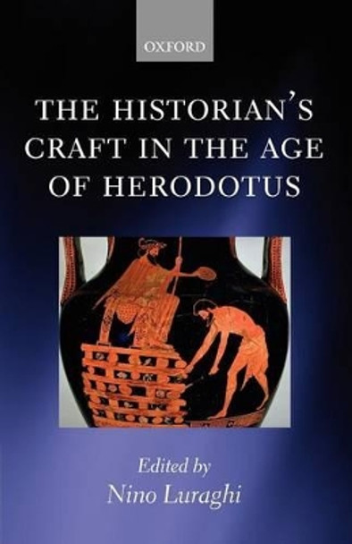 The Historian's Craft in the Age of Herodotus by Nino Luraghi 9780199215119 [USED COPY]