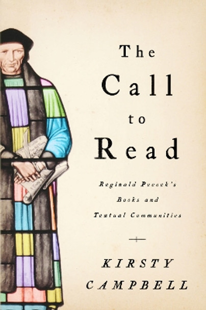 Call to Read: Reginald Pecock's Books and Textual Communities by Kirsty Campbell 9780268023065 [USED COPY]