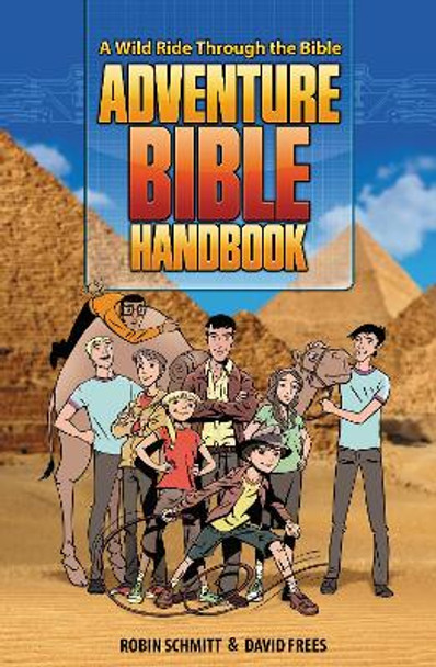 Adventure Bible Handbook: A Wild Ride Through the Bible by Robin Schmitt 9780310725756 [USED COPY]