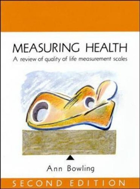 Measuring Health: A Review of Quality of Life Measurement Scales by Ann Bowling 9780335197545 [USED COPY]