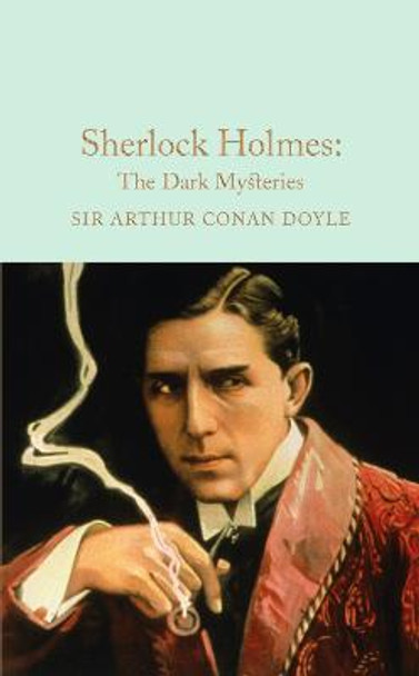 Sherlock Holmes: The Dark Mysteries by Sir Arthur Conan Doyle