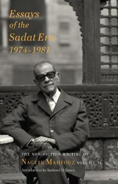 Essays of the Sadat Era - The Non-fiction Writing of Naguib Mahfouz: Volume II by Naguib Mahfouz