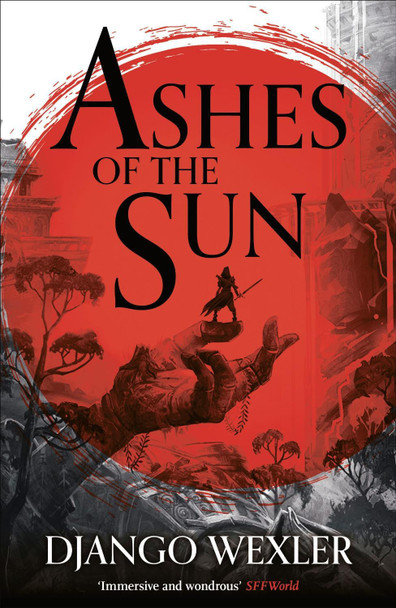 Ashes of the Sun by Django Wexler 9781788543163