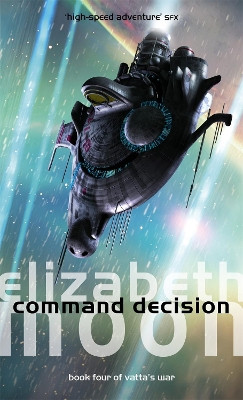 Command Decision: Vatta's War: Book Four by Elizabeth Moon 9781841493794