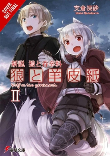 Wolf & Parchment: New Theory Spice & Wolf, Vol. 2 (light novel): New Theory Spice & Wold by Isuna Hasekura 9781975326203