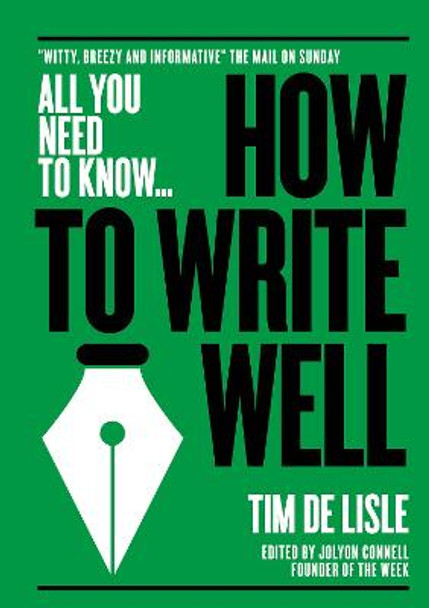 How to Write Well: &quot;Witty, Breezy and Informative&quot; - The Mail on Sunday by Tim De Lisle