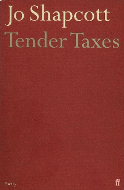 Tender Taxes by Jo Shapcott 9780571202522 [USED COPY]