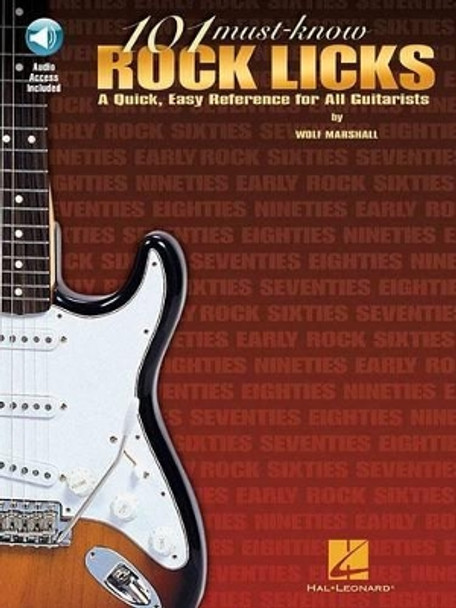 101 Must-Know Rock Licks by Wolf Marshall 9780634013706 [USED COPY]