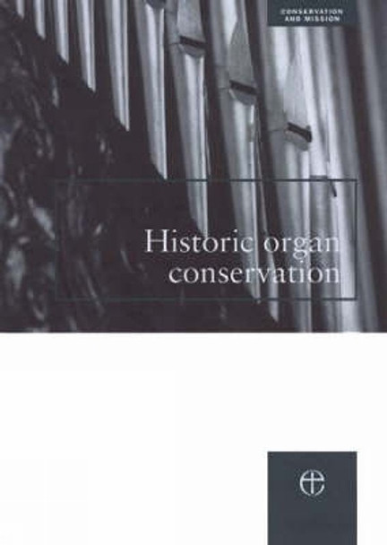 Historic Organ Conservation: A Practical Introduction to Processes and Planning by Dominic Gwynn 9780715175927 [USED COPY]