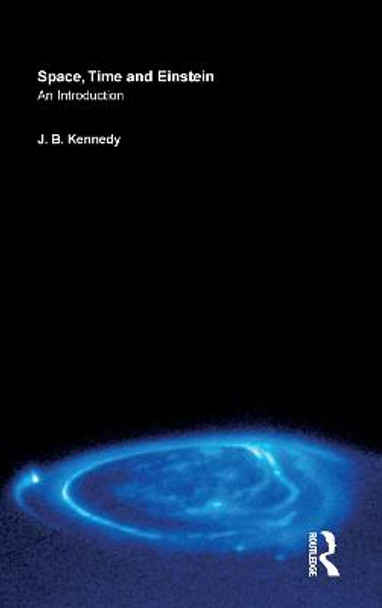 Space, Time and Einstein: An Introduction by J. B. Kennedy