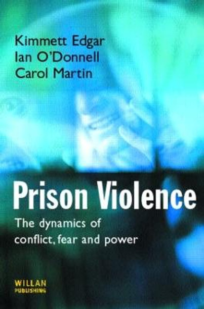 Prison Violence: Conflict, power and vicitmization by Kimmett Edgar