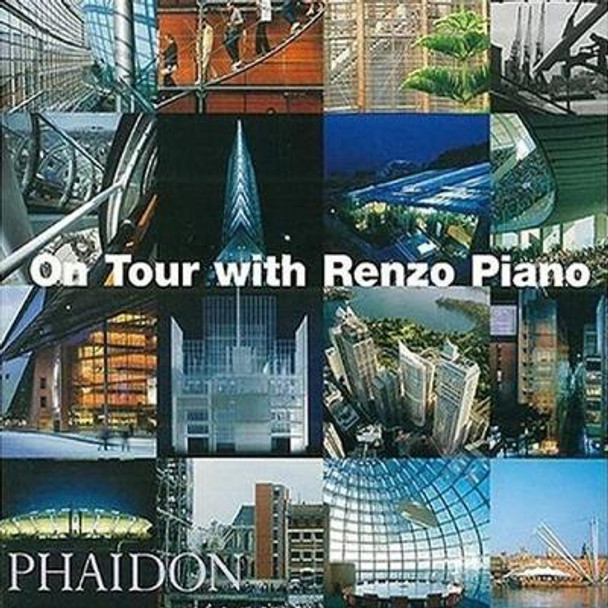 On Tour with Renzo Piano by Renzo Piano Building Workshop 9780714843414 [USED COPY]