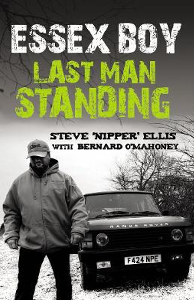 Essex Boy: Last Man Standing by Bernard O'Mahoney 9781845964993 [USED COPY]