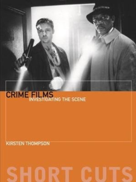 Crime Films - Investigating the Scene by Kirsten Thompson