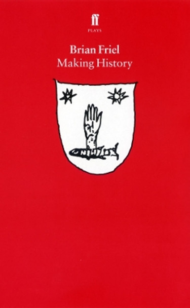 Making History by Brian Friel 9780571154777 [USED COPY]