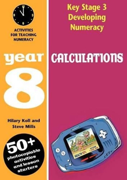 Calculations: Year 8: Activities for the Daily Maths Lesson by Hilary Koll 9780713664690 [USED COPY]