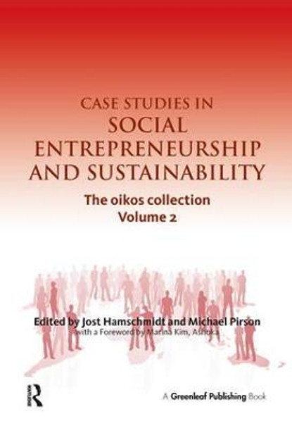 Case Studies in Social Entrepreneurship and Sustainability: The oikos collection Vol. 2 by Jost Hamschmidt