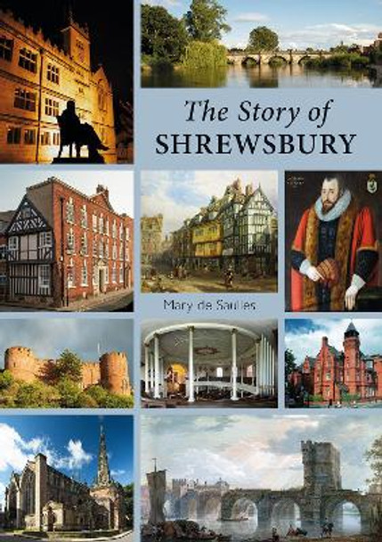 The Story of Shrewsbury by Mary De Saulles