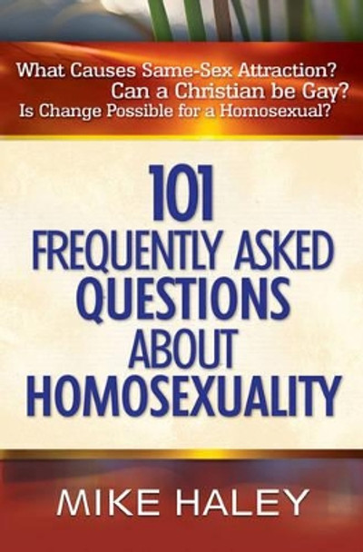 101 Frequently Asked Questions About Homosexuality by Mike Haley 9780736914703 [USED COPY]