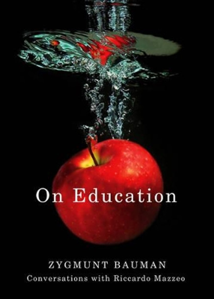 On Education: Conversations with Riccardo Mazzeo by Zygmunt Bauman 9780745661568 [USED COPY]