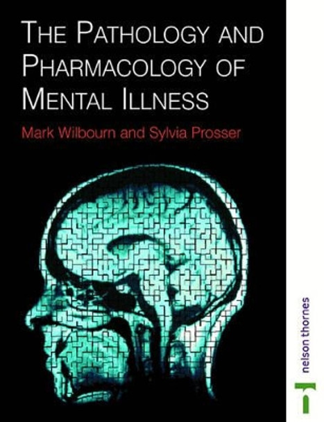 PATHOLOGY & PHARMACOLOGY MENTAL ILLNESS by Mark Wilbourn 9780748753215 [USED COPY]