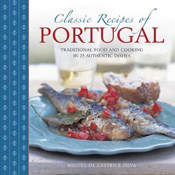 Classic Recipes of Portugal by Miguel de Castro e Silva 9780754831327 [USED COPY]