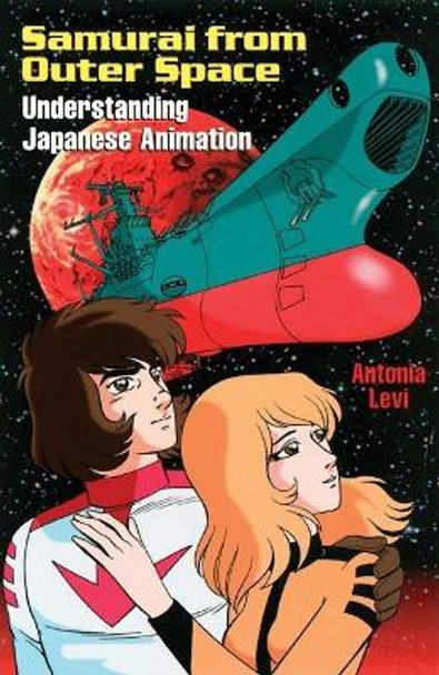 Samurai from Outer Space: Understanding Japanese Animation by Antonia Levi 9780812693324 [USED COPY]